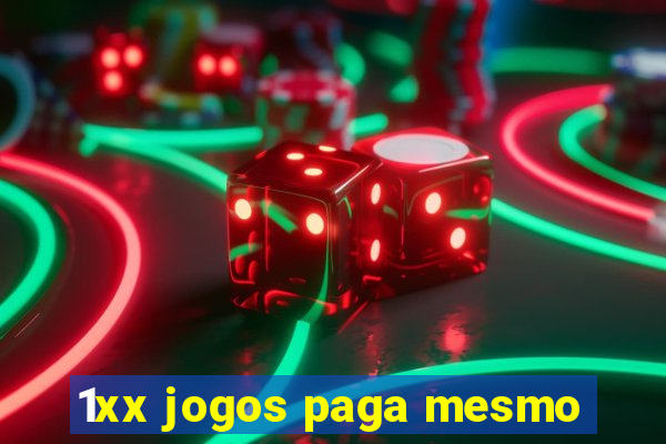 1xx jogos paga mesmo