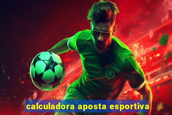 calculadora aposta esportiva