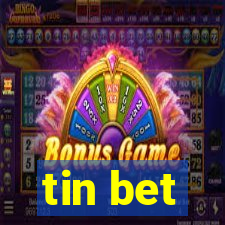 tin bet