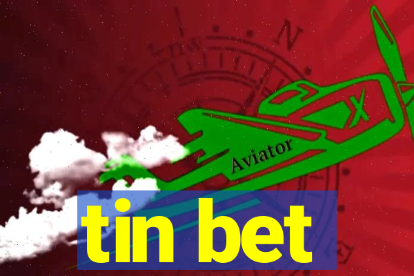 tin bet