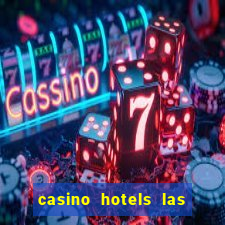 casino hotels las vegas nv