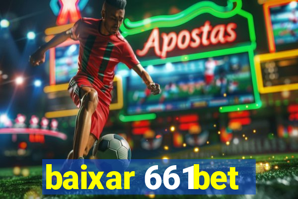 baixar 661bet