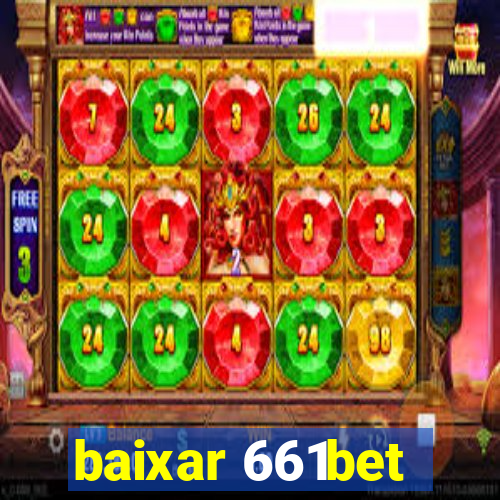 baixar 661bet