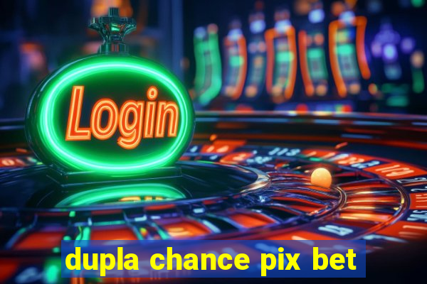 dupla chance pix bet