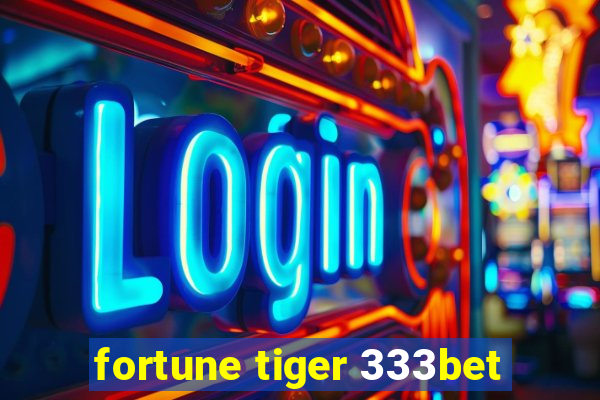 fortune tiger 333bet