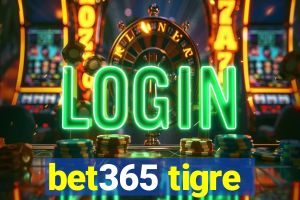 bet365 tigre