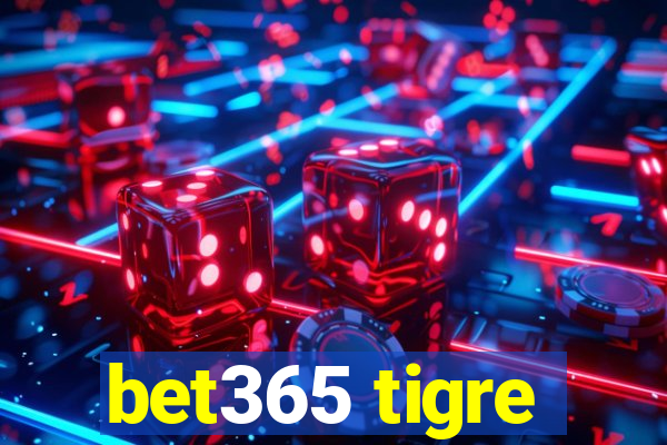 bet365 tigre