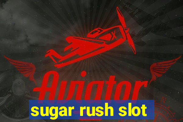 sugar rush slot