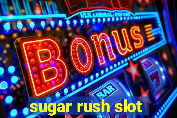 sugar rush slot