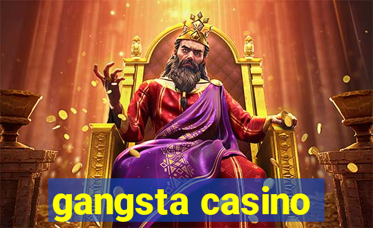 gangsta casino