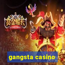 gangsta casino