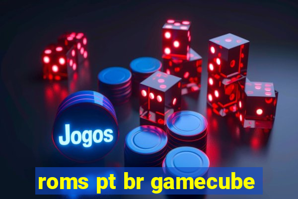 roms pt br gamecube