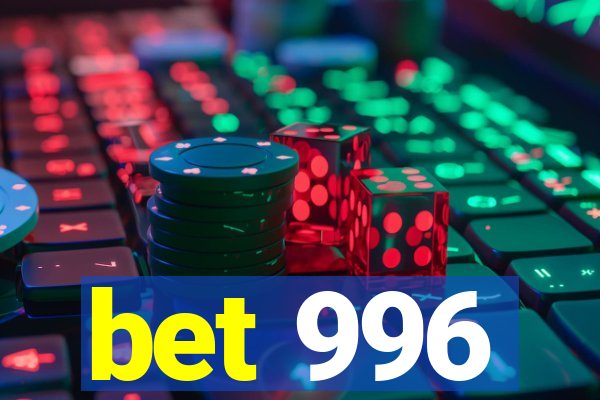 bet 996