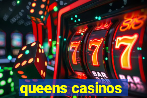 queens casinos