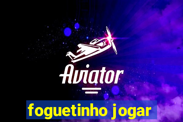 foguetinho jogar