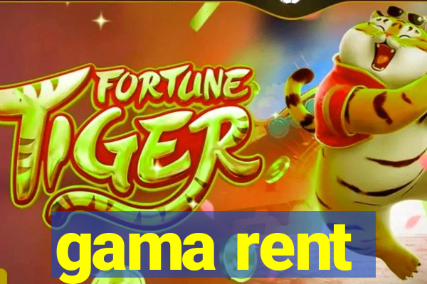 gama rent