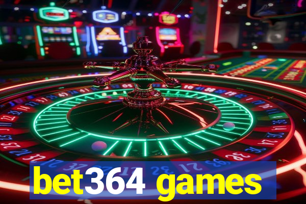 bet364 games