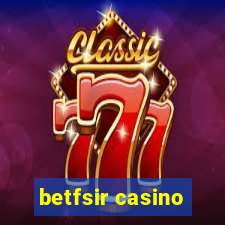 betfsir casino