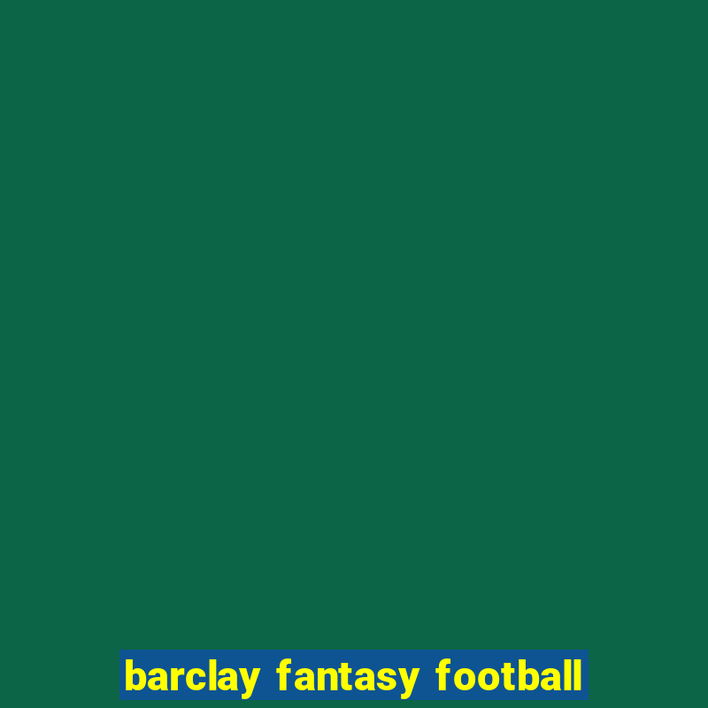 barclay fantasy football