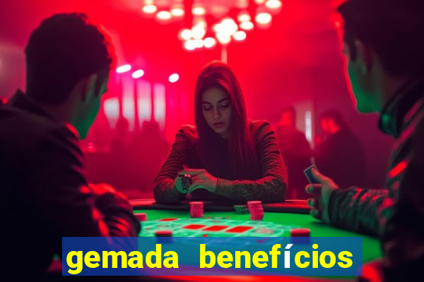 gemada benefícios para homem