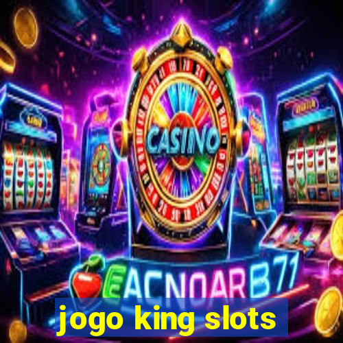 jogo king slots