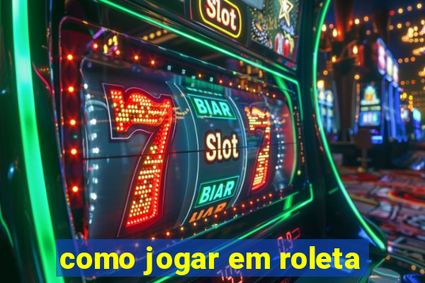 como jogar em roleta