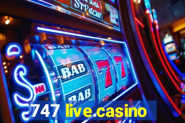 747 live.casino