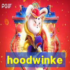 hoodwinke