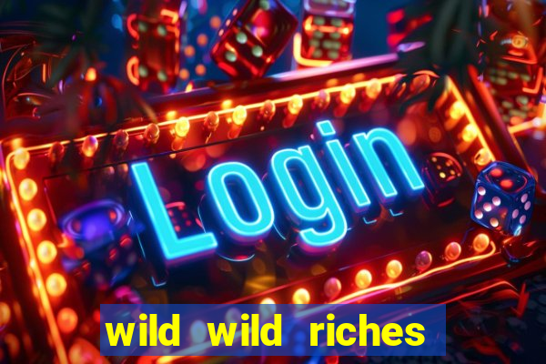 wild wild riches como jogar