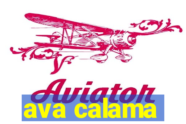 ava calama