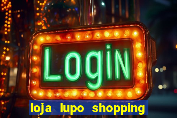 loja lupo shopping da bahia