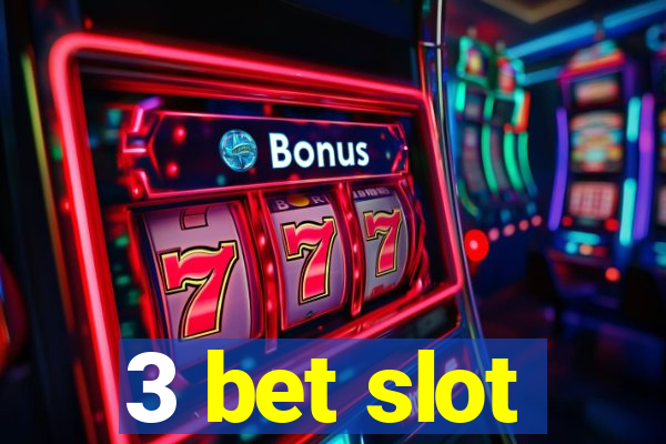 3 bet slot