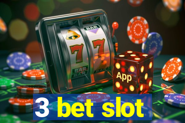 3 bet slot