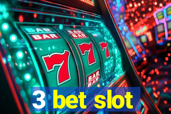 3 bet slot