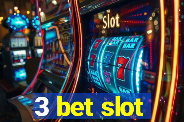 3 bet slot