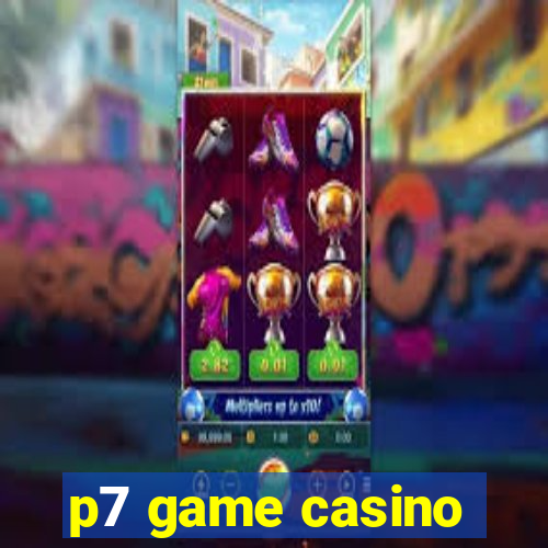 p7 game casino