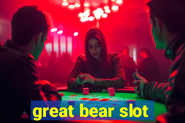 great bear slot