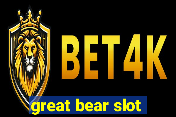 great bear slot