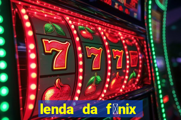 lenda da f茅nix c贸digos 2024