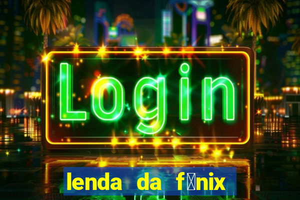 lenda da f茅nix c贸digos 2024