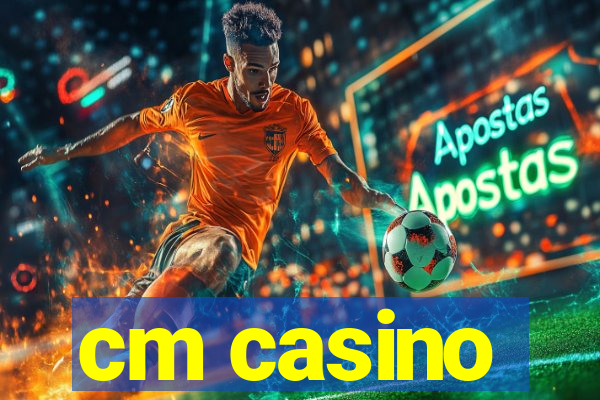 cm casino