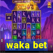 waka bet