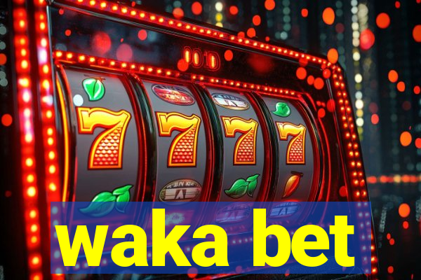 waka bet