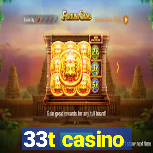 33t casino