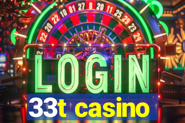 33t casino