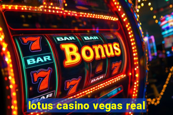 lotus casino vegas real