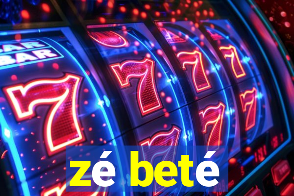 zé beté