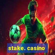 stake. casino