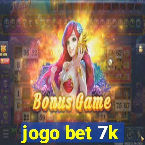 jogo bet 7k