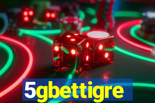 5gbettigre